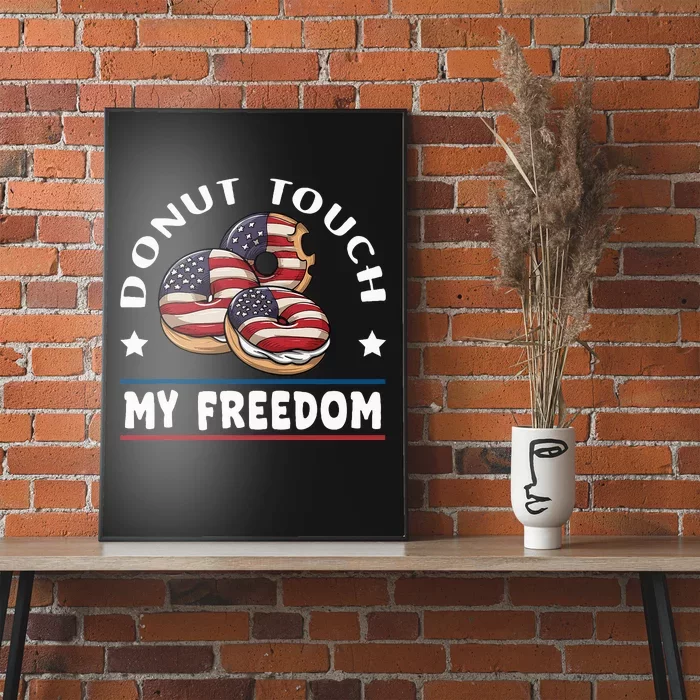 Donut Touch My Freedom Funny 4th Of July Independence Poster