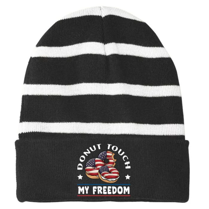 Donut Touch My Freedom Funny 4th Of July Independence Striped Beanie with Solid Band