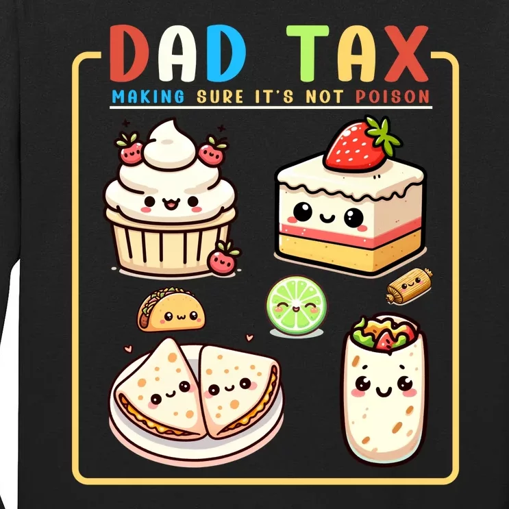 Dad Tax Making Sure Tall Long Sleeve T-Shirt