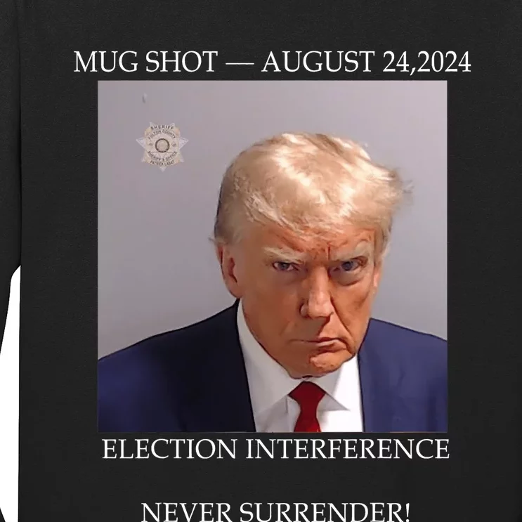 Donald Trump Mug Shot August 24 2024 Election Interference Long Sleeve Shirt