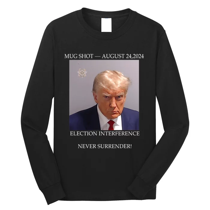 Donald Trump Mug Shot August 24 2024 Election Interference Long Sleeve Shirt