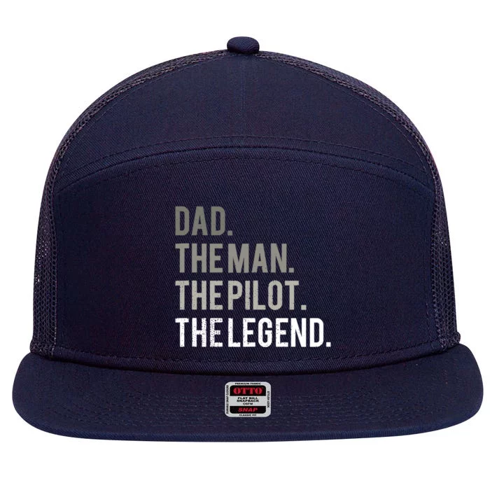 Dad The Man The Pilot The Legend Father Aviation Gift 7 Panel Mesh Trucker Snapback Hat