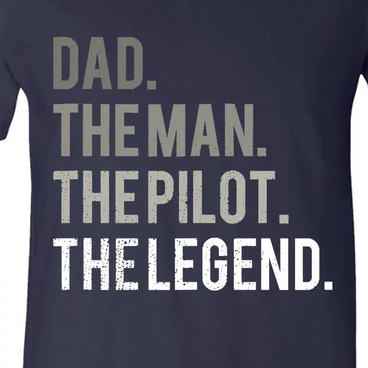 Dad The Man The Pilot The Legend Father Aviation Gift V-Neck T-Shirt