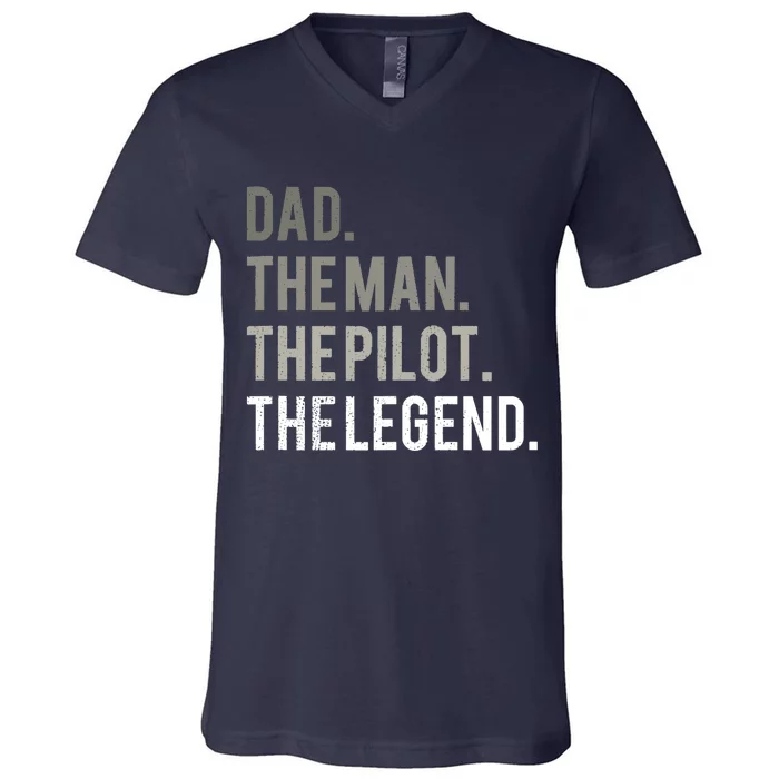 Dad The Man The Pilot The Legend Father Aviation Gift V-Neck T-Shirt