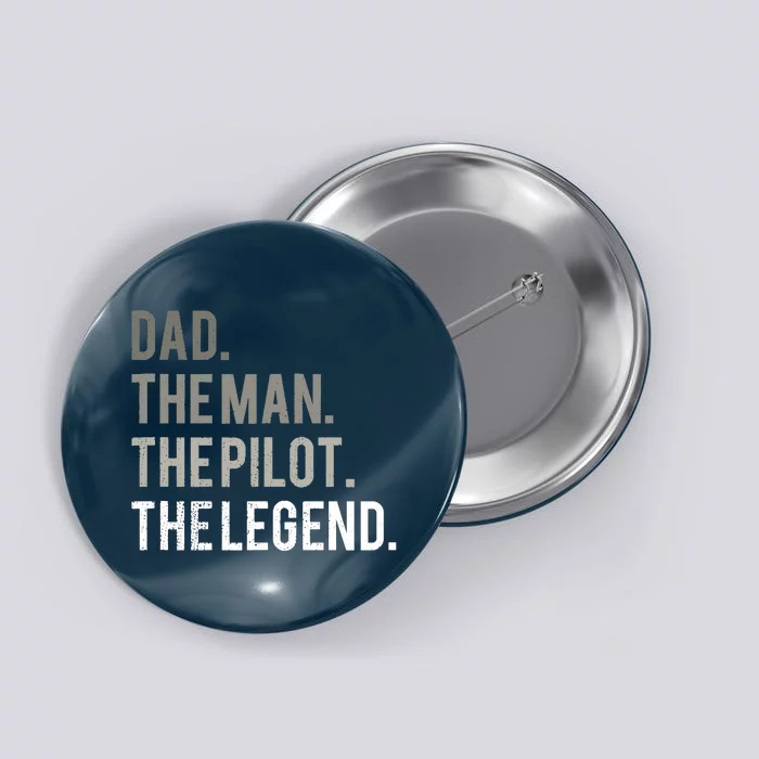 Dad The Man The Pilot The Legend Father Aviation Gift Button