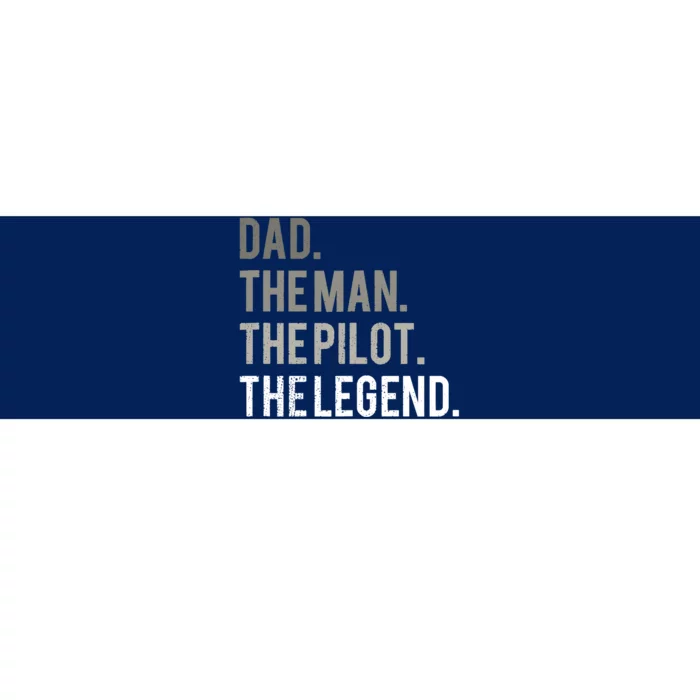 Dad The Man The Pilot The Legend Father Aviation Gift Bumper Sticker