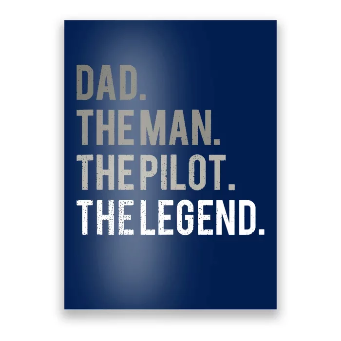 Dad The Man The Pilot The Legend Father Aviation Gift Poster