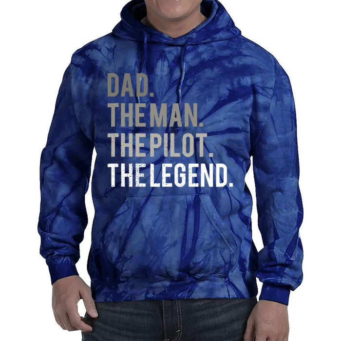 Dad The Man The Pilot The Legend Father Aviation Gift Tie Dye Hoodie