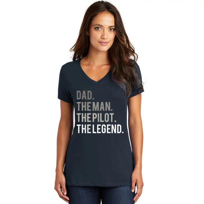 Dad The Man The Pilot The Legend Father Aviation Gift Women's V-Neck T-Shirt