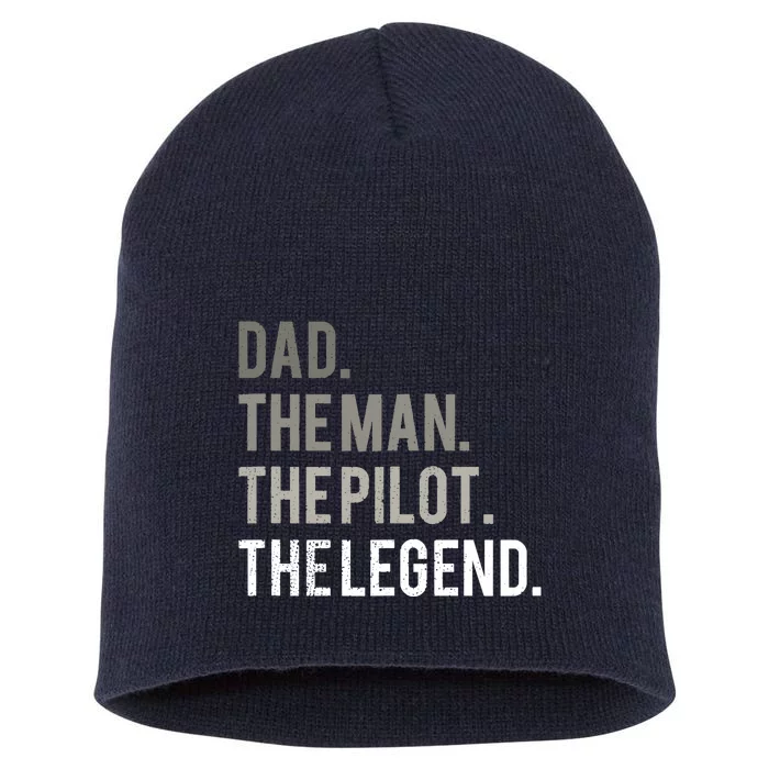 Dad The Man The Pilot The Legend Father Aviation Gift Short Acrylic Beanie