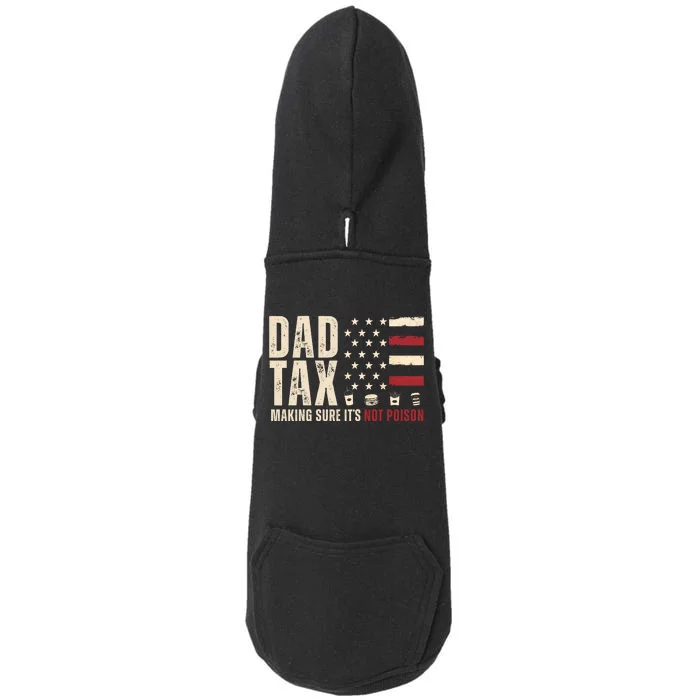 Dad Tax Making Sure ItS Not Poison Usa Flag Doggie 3-End Fleece Hoodie