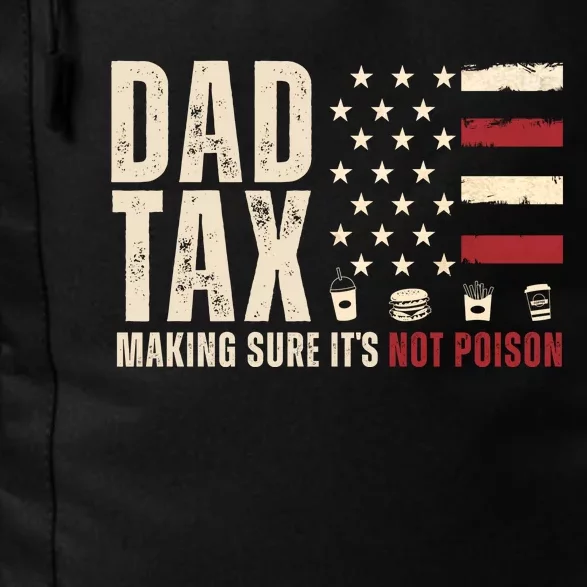 Dad Tax Making Sure ItS Not Poison Usa Flag Daily Commute Backpack