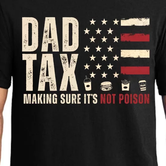 Dad Tax Making Sure ItS Not Poison Usa Flag Pajama Set