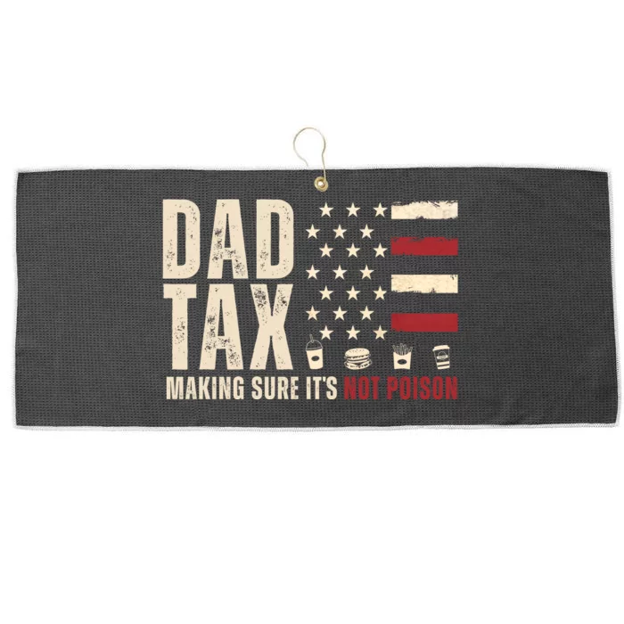 Dad Tax Making Sure ItS Not Poison Usa Flag Large Microfiber Waffle Golf Towel