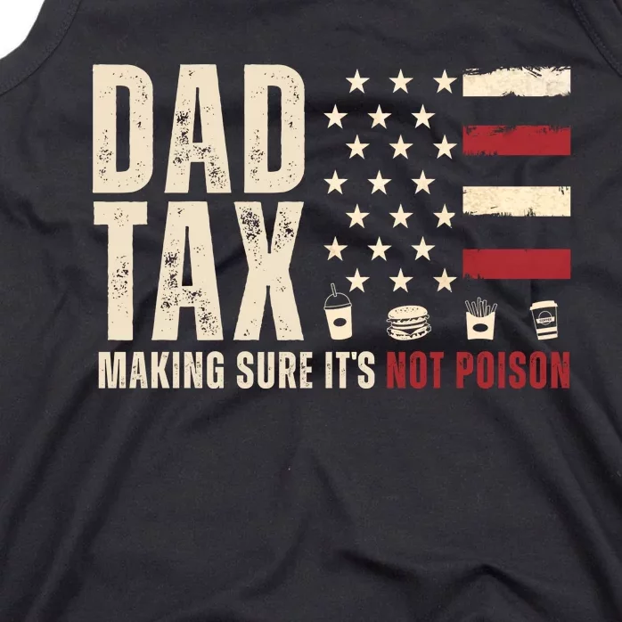 Dad Tax Making Sure ItS Not Poison Usa Flag Tank Top