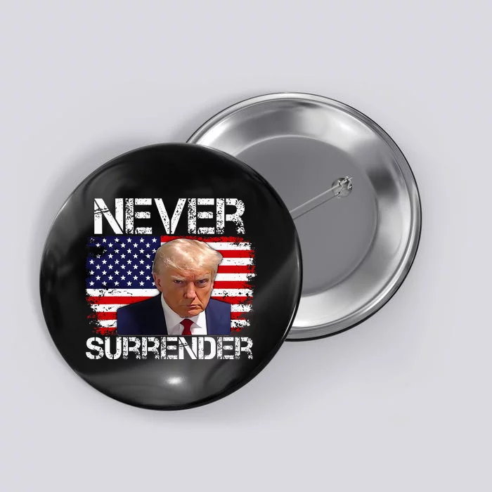 Donald Trump Mug Shot Never Surrender 2024 Button