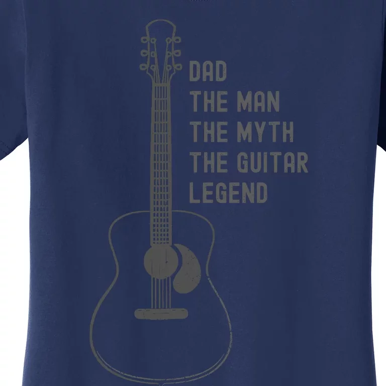 Dad The Man The Myth The Guitar Legend Guitar Dad Women's T-Shirt