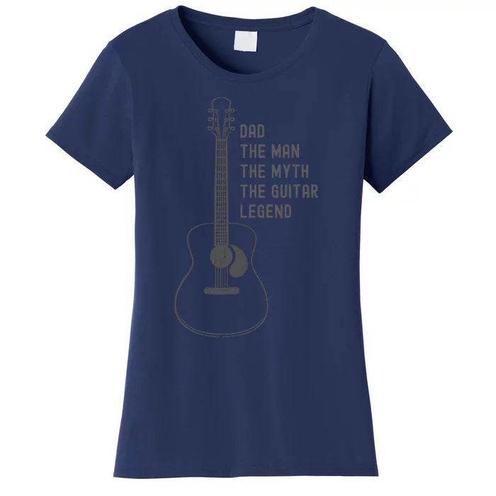 Dad The Man The Myth The Guitar Legend Guitar Dad Women's T-Shirt