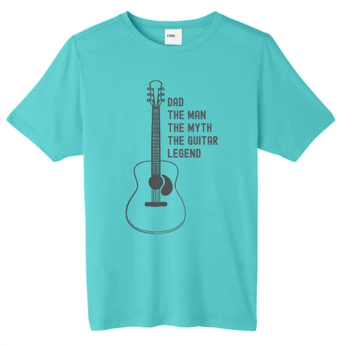 Dad The Man The Myth The Guitar Legend Guitar Dad ChromaSoft Performance T-Shirt