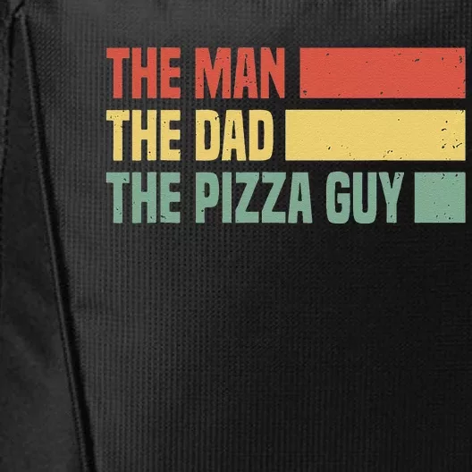 Daddy The Man The Myth The Pizza Guy Pizza lovers City Backpack