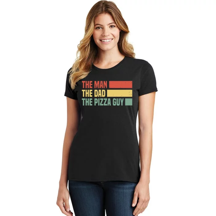 Daddy The Man The Myth The Pizza Guy Pizza lovers Women's T-Shirt