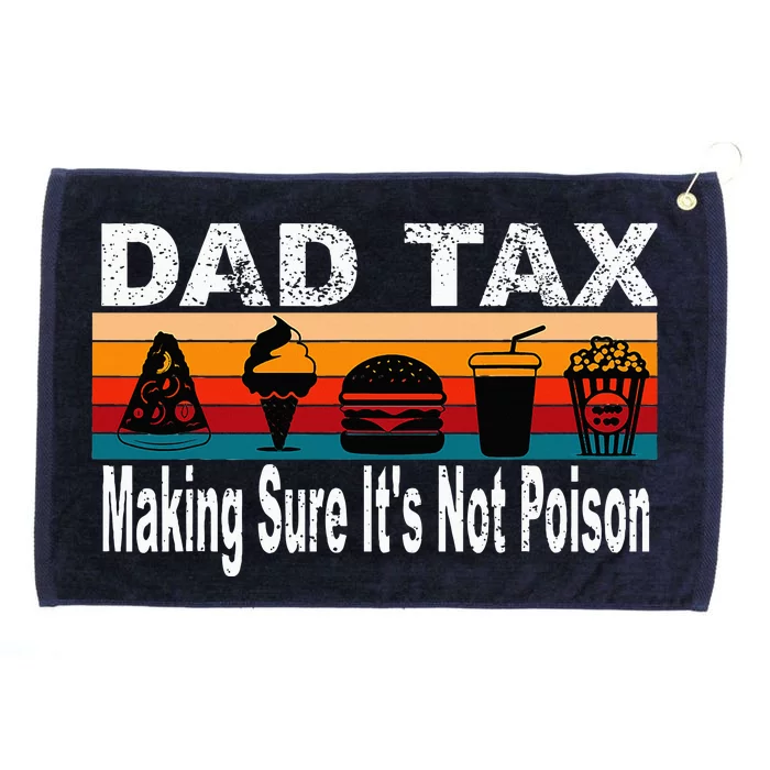 Dad Tax Making Sure ItS Not P.O.I.S.O.N Grommeted Golf Towel