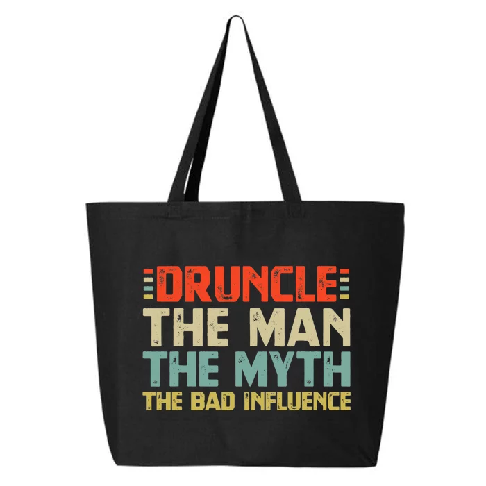 Druncle The Man The Myth The Bad Influence 25L Jumbo Tote