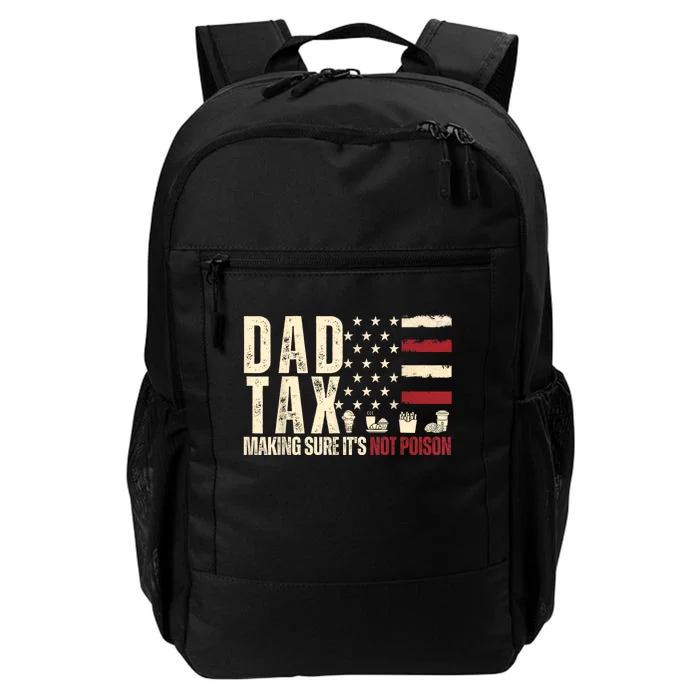 Dad Tax Making Sure Its Not Usa Flag Daddy Tax Daily Commute Backpack