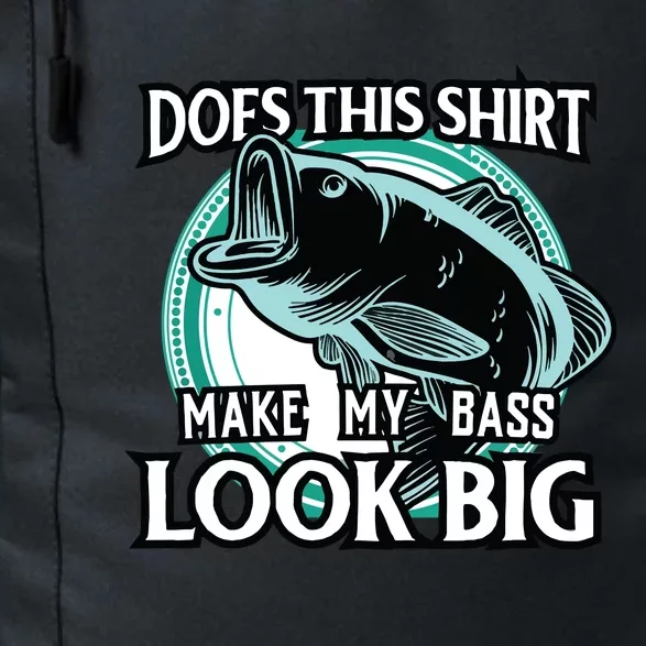 Does This Make Shirts My Bass Look Big Funny Fishing Daily Commute Backpack