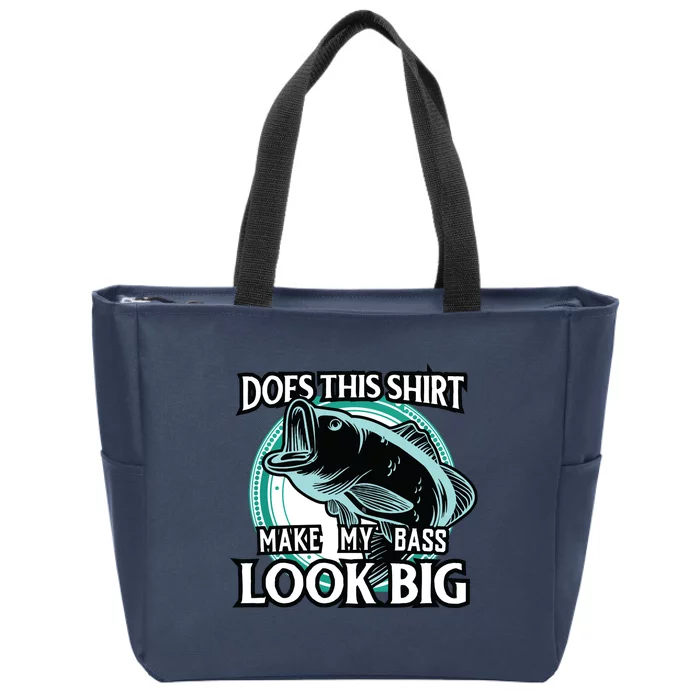 Does This Make Shirts My Bass Look Big Funny Fishing Zip Tote Bag