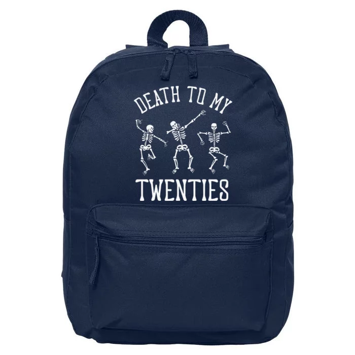 Death To My Twenties 20s Funny 30th Birthday Skeletons 16 in Basic Backpack