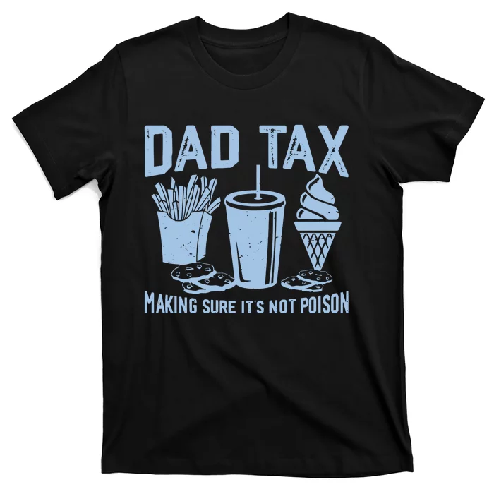 Dad Tax Making Sure Its Not T-Shirt