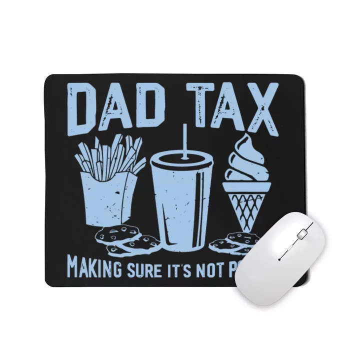 Dad Tax Making Sure Its Not Mousepad