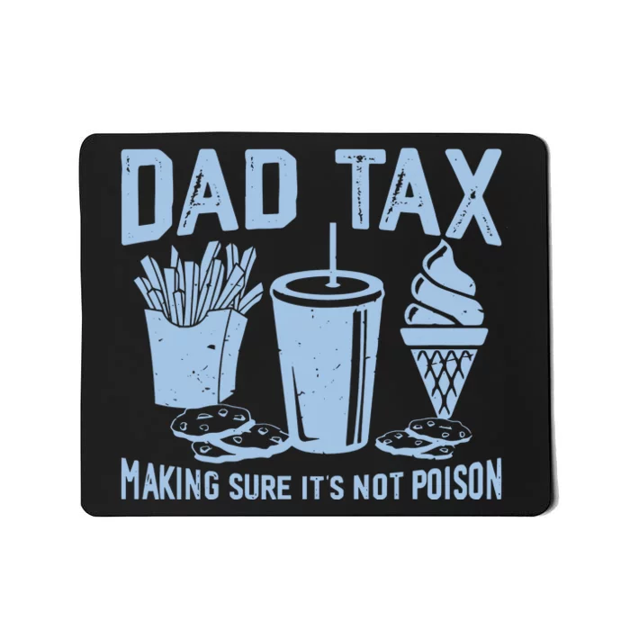 Dad Tax Making Sure Its Not Mousepad