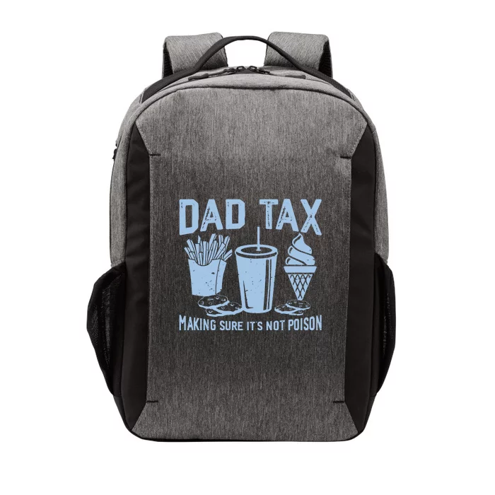 Dad Tax Making Sure Its Not Vector Backpack