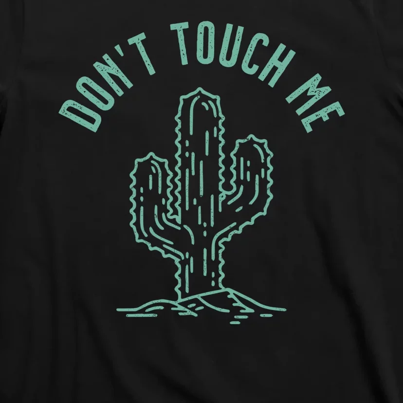 Don't Touch Me T-Shirt