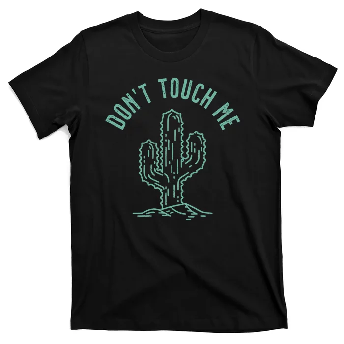 Don't Touch Me T-Shirt