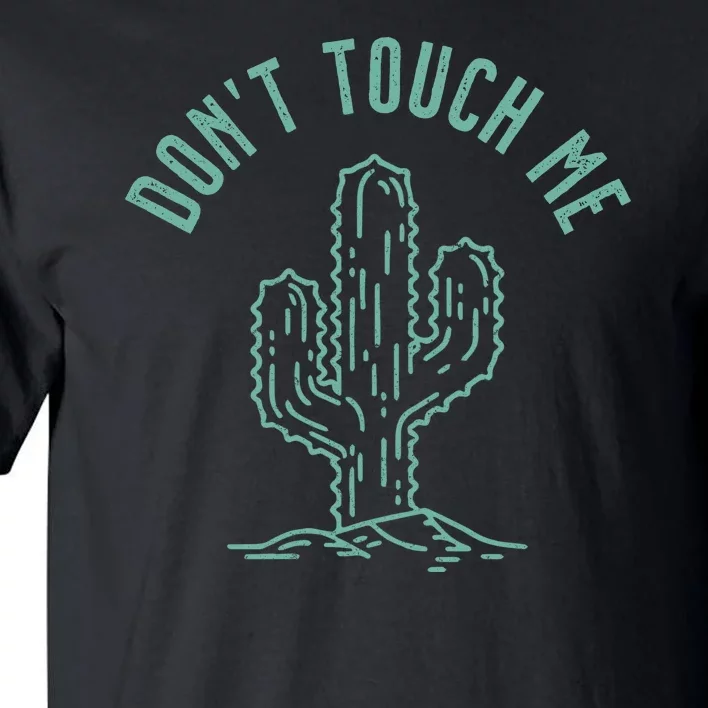 Don't Touch Me Tall T-Shirt