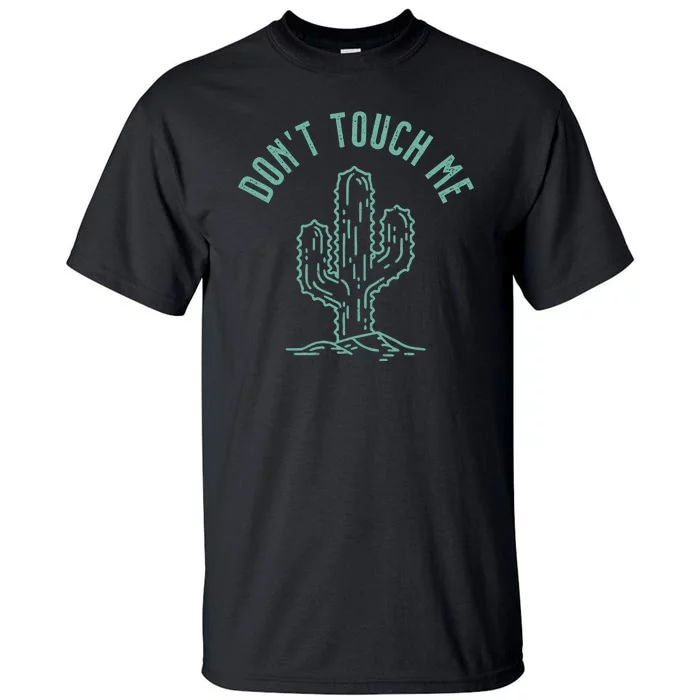 Don't Touch Me Tall T-Shirt