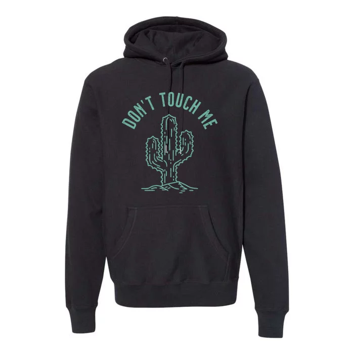 Don't Touch Me Premium Hoodie