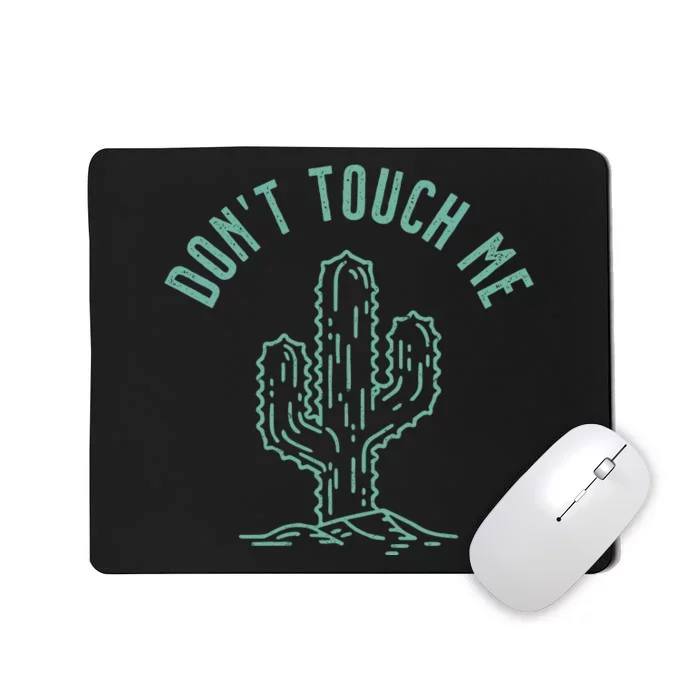 Don't Touch Me Mousepad