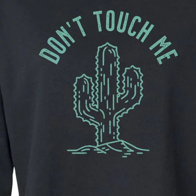 Don't Touch Me Cropped Pullover Crew