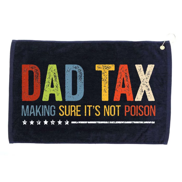 Dad Tax Making Sure ItS Not P.O.I.S.O.N Fathers Day Grommeted Golf Towel