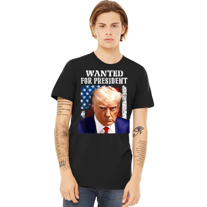 Donald Trump Mug Shot Wanted For U.S. President 2024 Premium T-Shirt