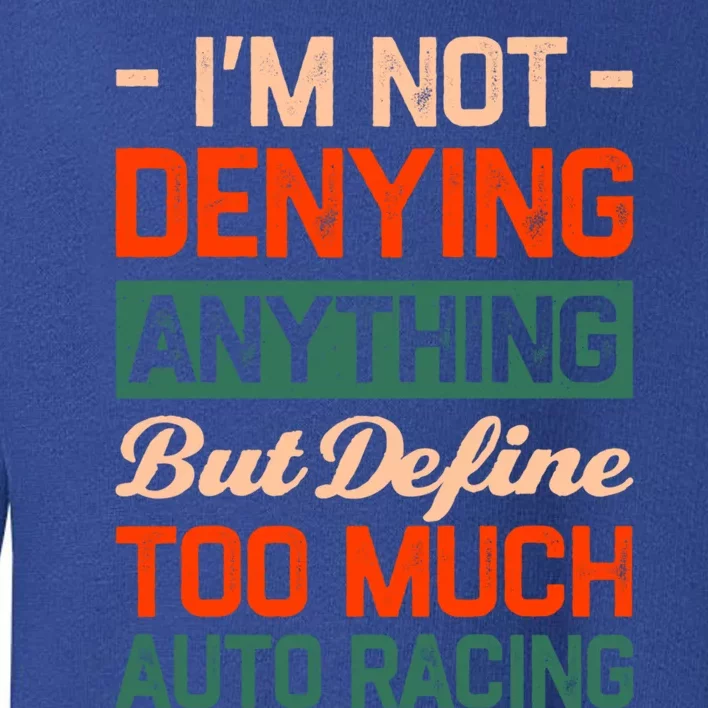 Define Too Much Auto Racing Funny Car Racing Humor Gift Toddler Sweatshirt