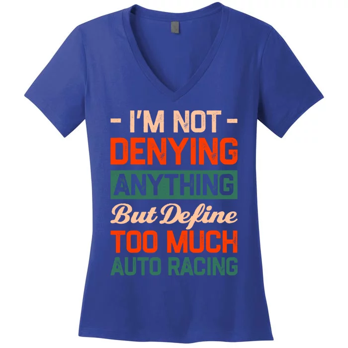 Define Too Much Auto Racing Funny Car Racing Humor Gift Women's V-Neck T-Shirt