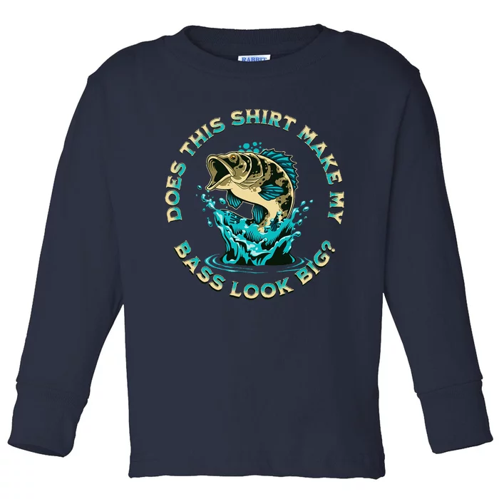 Does This Make My Bass Look Big Funny Fishing Pun Joke Toddler Long Sleeve Shirt