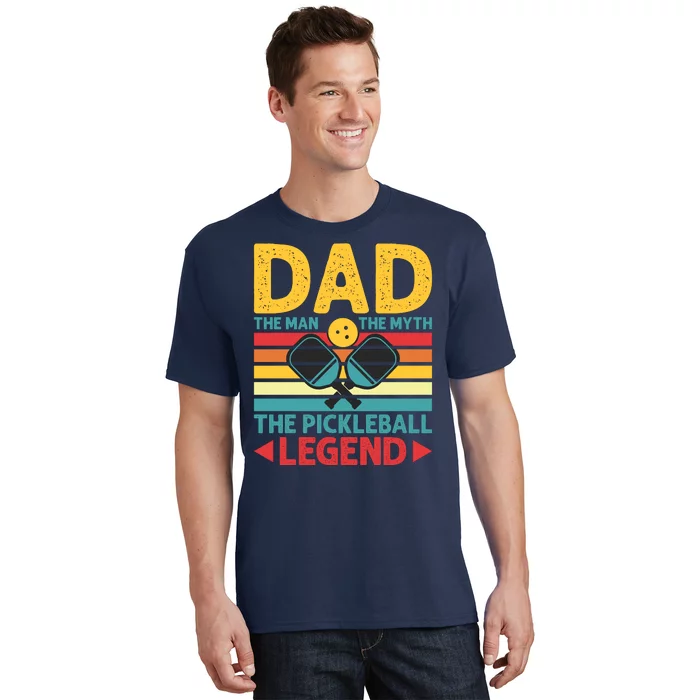 Dad The Man The Myth The Pickleball Legend T-Shirt