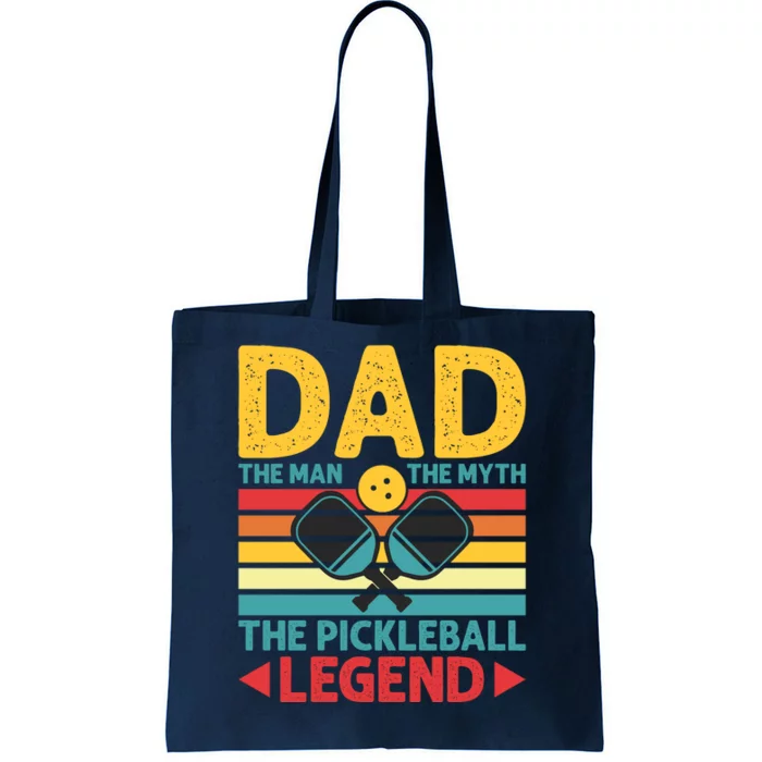 Dad The Man The Myth The Pickleball Legend Tote Bag