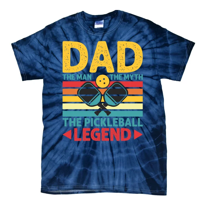 Dad The Man The Myth The Pickleball Legend Tie-Dye T-Shirt